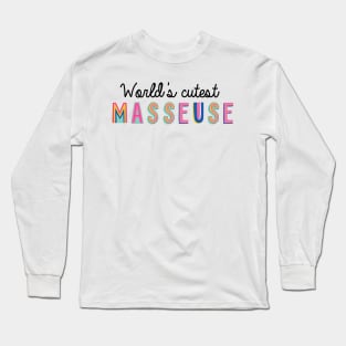 Masseuse Gifts | World's cutest Masseuse Long Sleeve T-Shirt